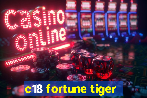 c18 fortune tiger